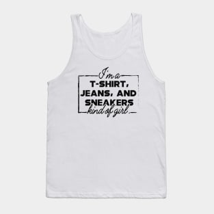 I'm T-Shirt, jeans and sneakers kind of girl Tank Top